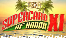 ROH Supercard of Honor XI 